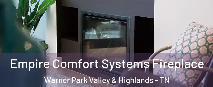 Empire Comfort Systems Fireplace Warner Park Valley & Highlands - TN