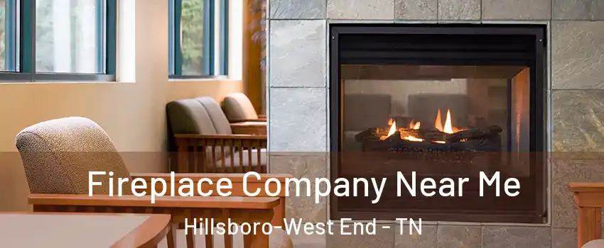 Fireplace Company Near Me Hillsboro-West End - TN