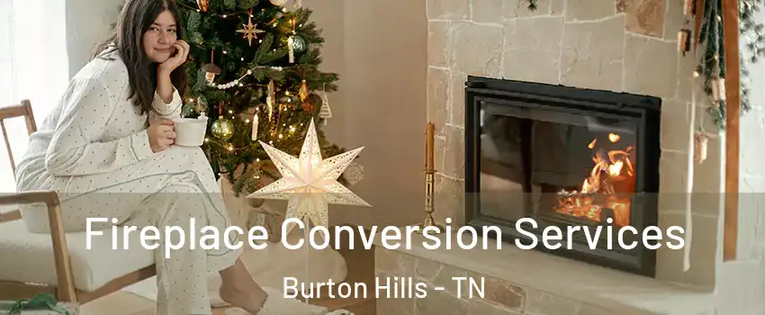 Fireplace Conversion Services Burton Hills - TN