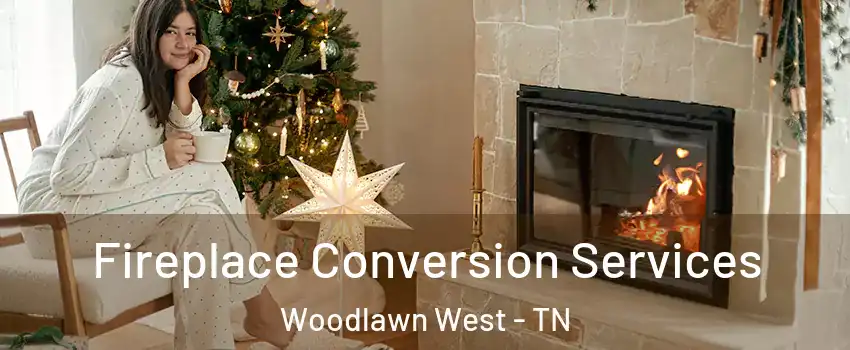 Fireplace Conversion Services Woodlawn West - TN