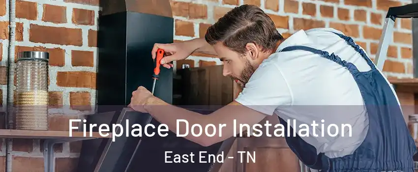 Fireplace Door Installation East End - TN