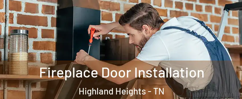 Fireplace Door Installation Highland Heights - TN