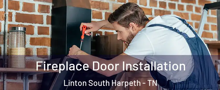 Fireplace Door Installation Linton South Harpeth - TN