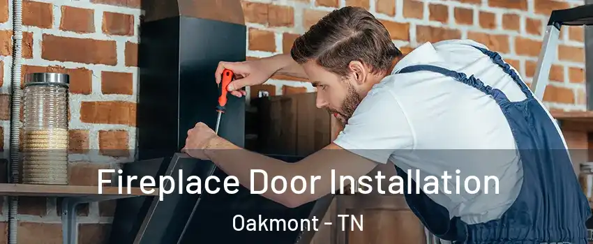 Fireplace Door Installation Oakmont - TN