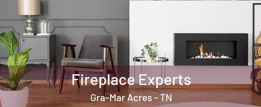 Fireplace Experts Gra-Mar Acres - TN