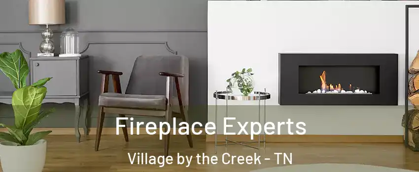 Fireplace Experts Village by the Creek - TN