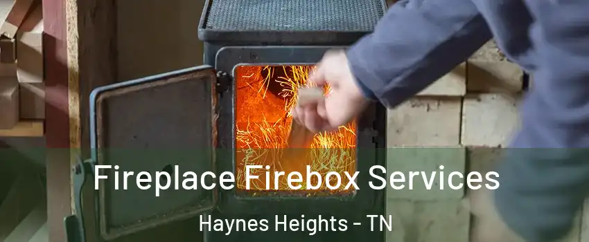 Fireplace Firebox Services Haynes Heights - TN