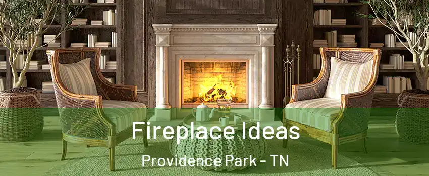 Fireplace Ideas Providence Park - TN