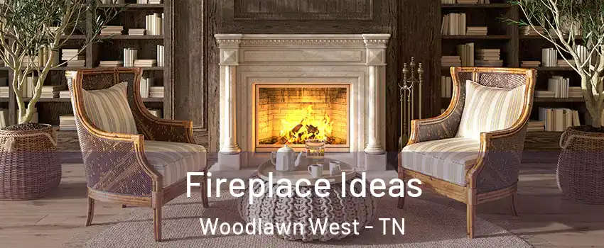 Fireplace Ideas Woodlawn West - TN