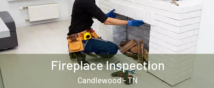 Fireplace Inspection Candlewood - TN