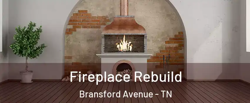 Fireplace Rebuild Bransford Avenue - TN