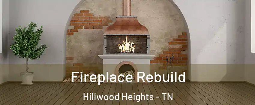 Fireplace Rebuild Hillwood Heights - TN
