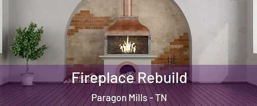 Fireplace Rebuild Paragon Mills - TN