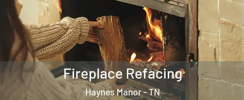 Fireplace Refacing Haynes Manor - TN