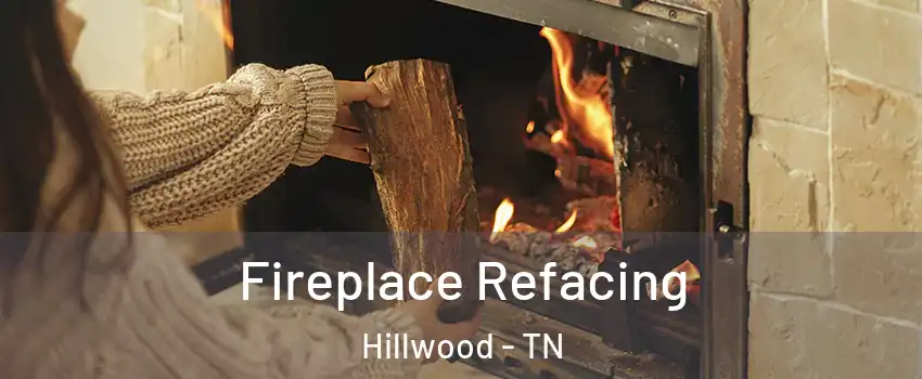 Fireplace Refacing Hillwood - TN