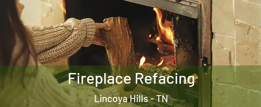 Fireplace Refacing Lincoya Hills - TN