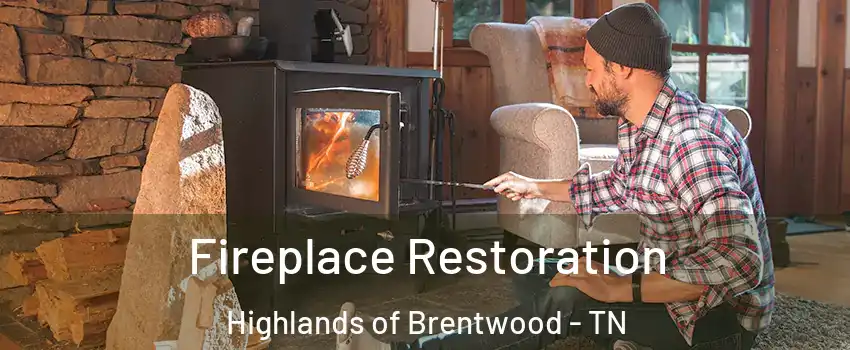 Fireplace Restoration Highlands of Brentwood - TN
