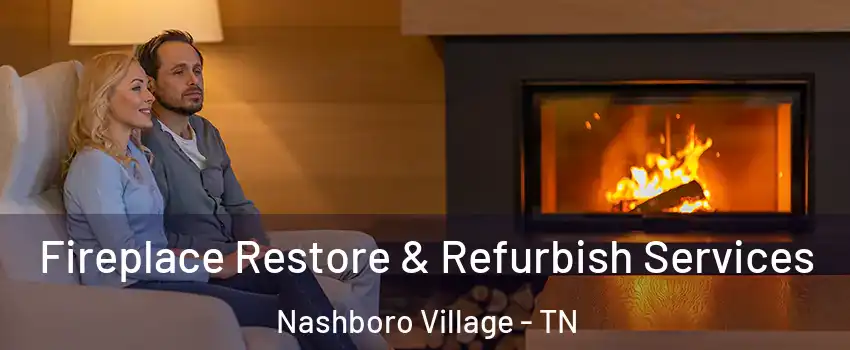 Fireplace Restore & Refurbish Services Nashboro Village - TN