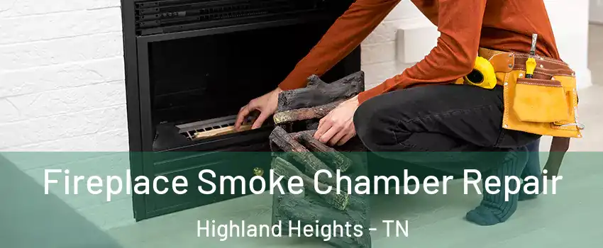 Fireplace Smoke Chamber Repair Highland Heights - TN