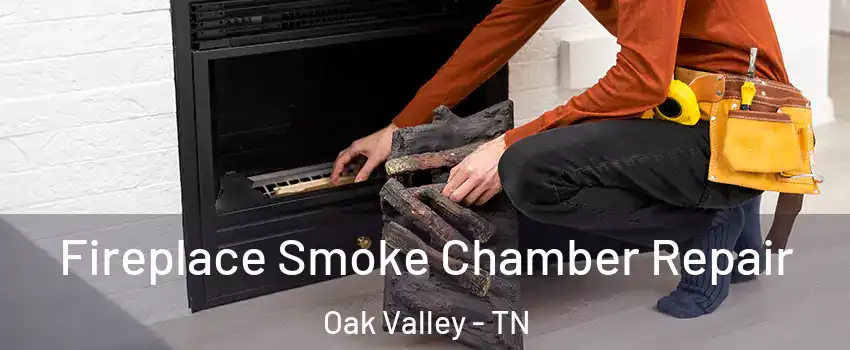 Fireplace Smoke Chamber Repair Oak Valley - TN