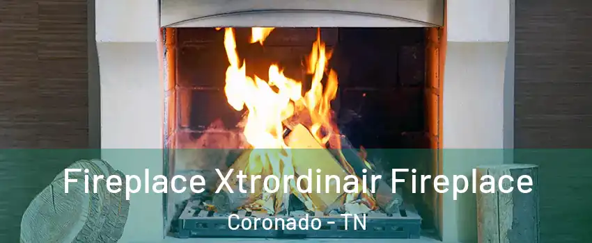 Fireplace Xtrordinair Fireplace Coronado - TN
