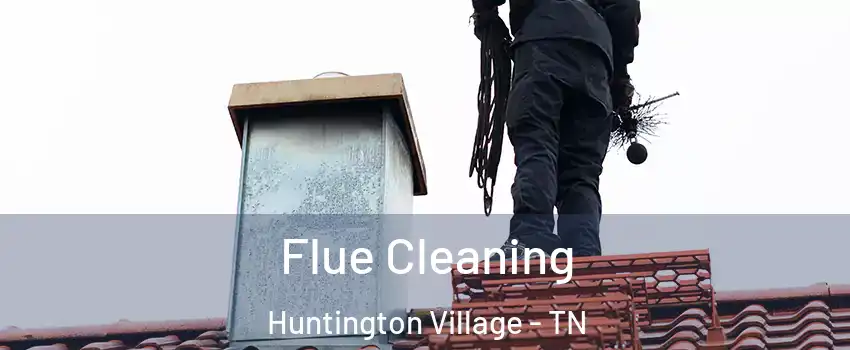 Flue Cleaning Huntington Village - TN