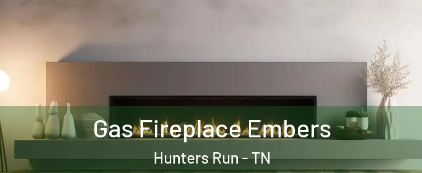 Gas Fireplace Embers Hunters Run - TN