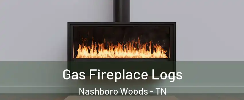 Gas Fireplace Logs Nashboro Woods - TN