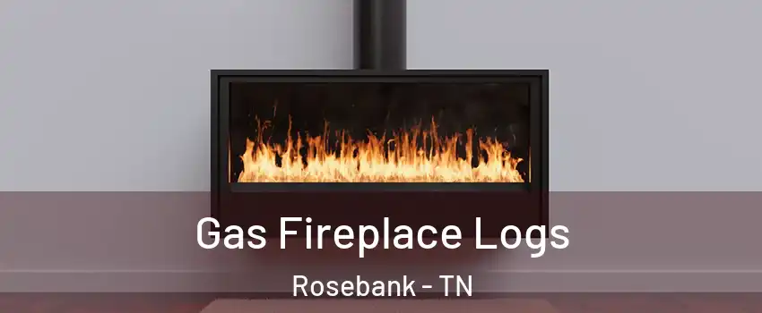 Gas Fireplace Logs Rosebank - TN