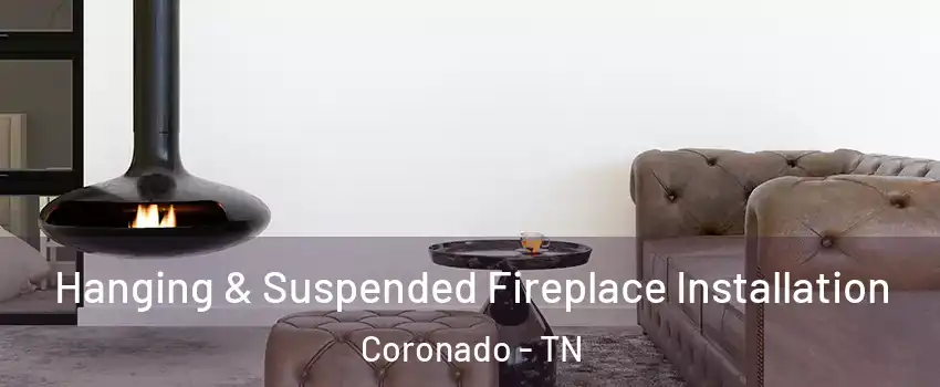 Hanging & Suspended Fireplace Installation Coronado - TN
