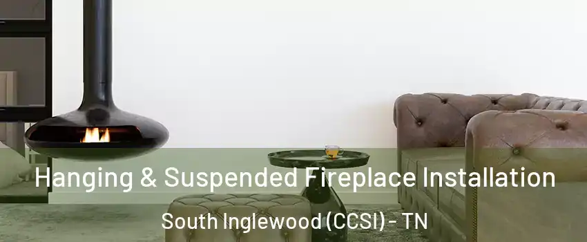 Hanging & Suspended Fireplace Installation South Inglewood (CCSI) - TN