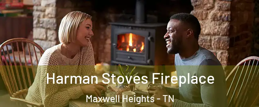 Harman Stoves Fireplace Maxwell Heights - TN