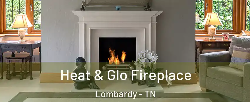 Heat & Glo Fireplace Lombardy - TN