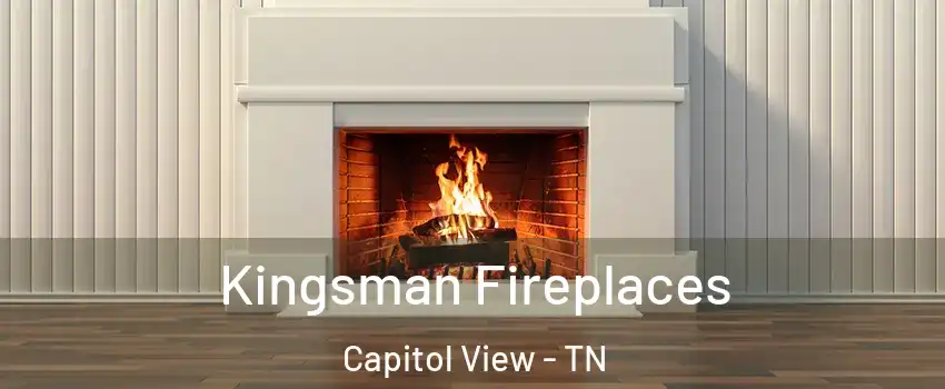 Kingsman Fireplaces Capitol View - TN
