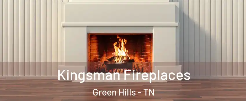 Kingsman Fireplaces Green Hills - TN