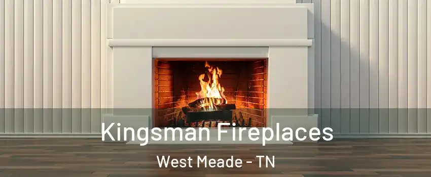 Kingsman Fireplaces West Meade - TN