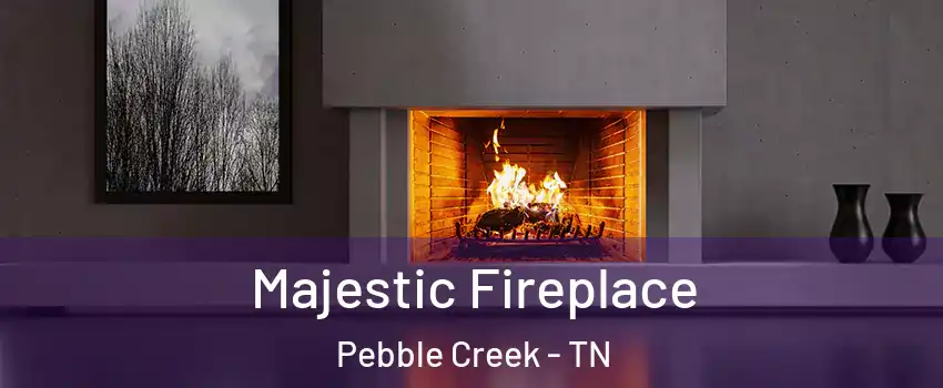 Majestic Fireplace Pebble Creek - TN