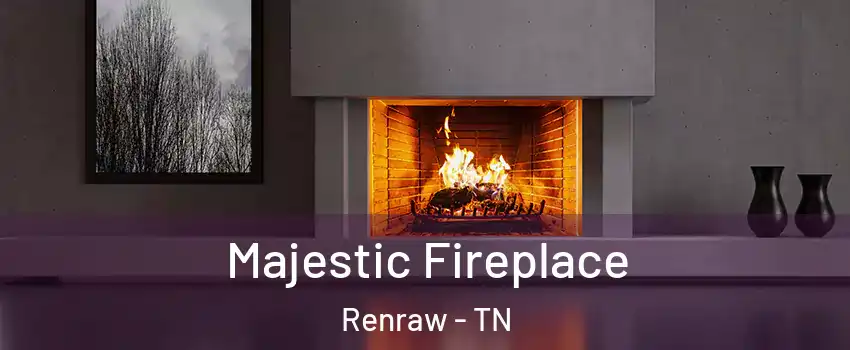 Majestic Fireplace Renraw - TN
