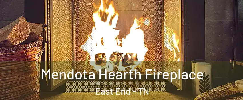 Mendota Hearth Fireplace East End - TN