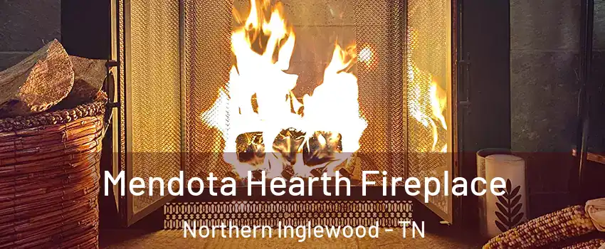 Mendota Hearth Fireplace Northern Inglewood - TN