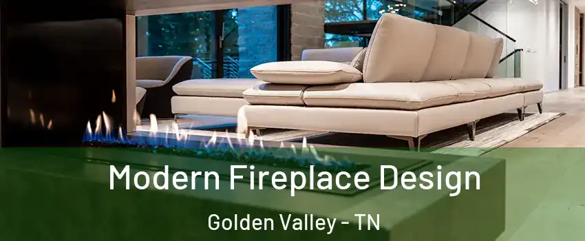 Modern Fireplace Design Golden Valley - TN