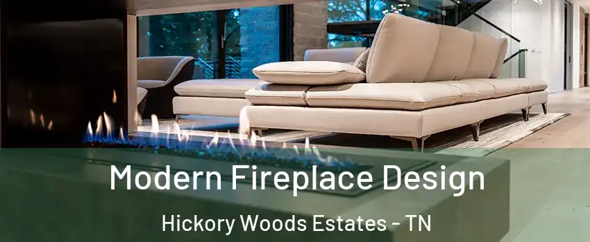 Modern Fireplace Design Hickory Woods Estates - TN
