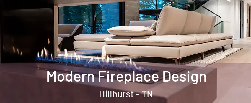 Modern Fireplace Design Hillhurst - TN