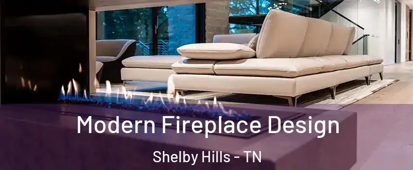 Modern Fireplace Design Shelby Hills - TN