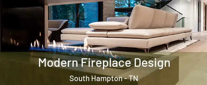 Modern Fireplace Design South Hampton - TN