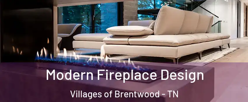 Modern Fireplace Design Villages of Brentwood - TN