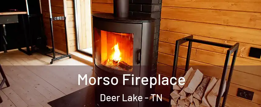 Morso Fireplace Deer Lake - TN