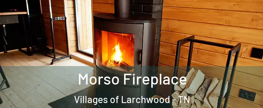 Morso Fireplace Villages of Larchwood - TN