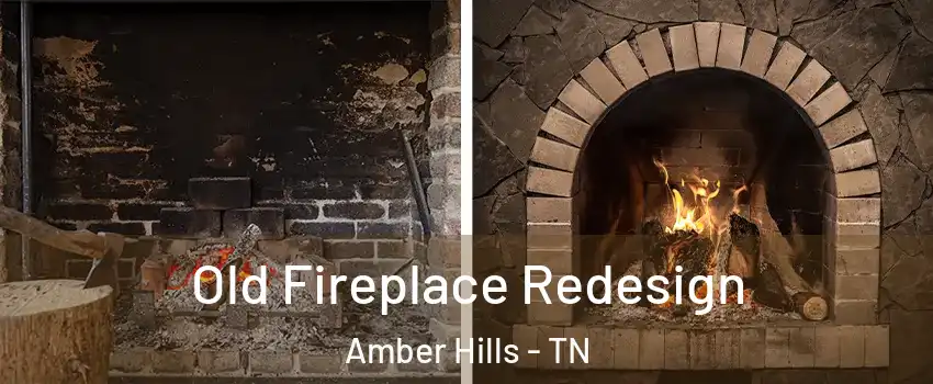 Old Fireplace Redesign Amber Hills - TN