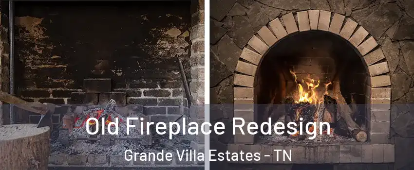 Old Fireplace Redesign Grande Villa Estates - TN